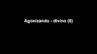 Agonizando - Divino