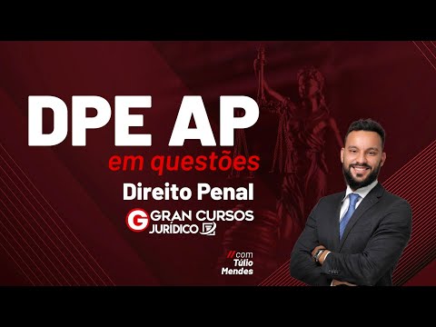 Concurso DPE AP em questões | Direito Penal com Túlio Mendes