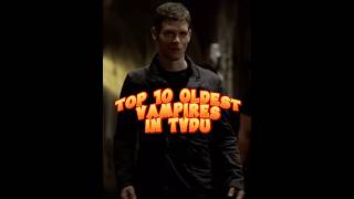 Top 10 OLDEST Vampires in TVDU #shorts #tvd #theoriginals #klausmikaelson #elijahmikaelson #tvdu