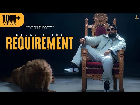 Gulab Sidhu - Requirement (Official Music Video) New Punjabi Song 2024 || Latest Punjabi Songs 2024