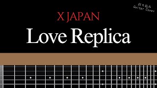 X JAPAN - Love Replica 【TAB譜あり】Guitar Cover