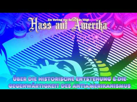 Der Hass auf Amerika - Ein Vortrag von Sebastian Voigt (2011)