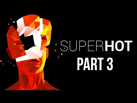 SUPERHOT Gameplay Walkthrough Part 3 - HOT SWITCH (Full Game)