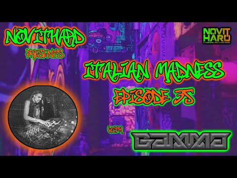 NovitHard presents: Italian Madness Ep.35 with Gamm@