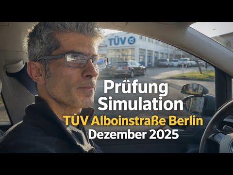 Prüfung Vorbereitung, Prüfung Simulation TÜV Alboinstraße Berlin Dezember 2025