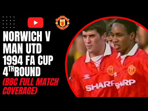 Norwich City v Man Utd | 1994 FA Cup 4th Rd | Full BBC TV Coverage