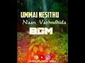 Ummai Nesithu Naan Vazhndhida Tamil Christian BGM Whatsapp Status