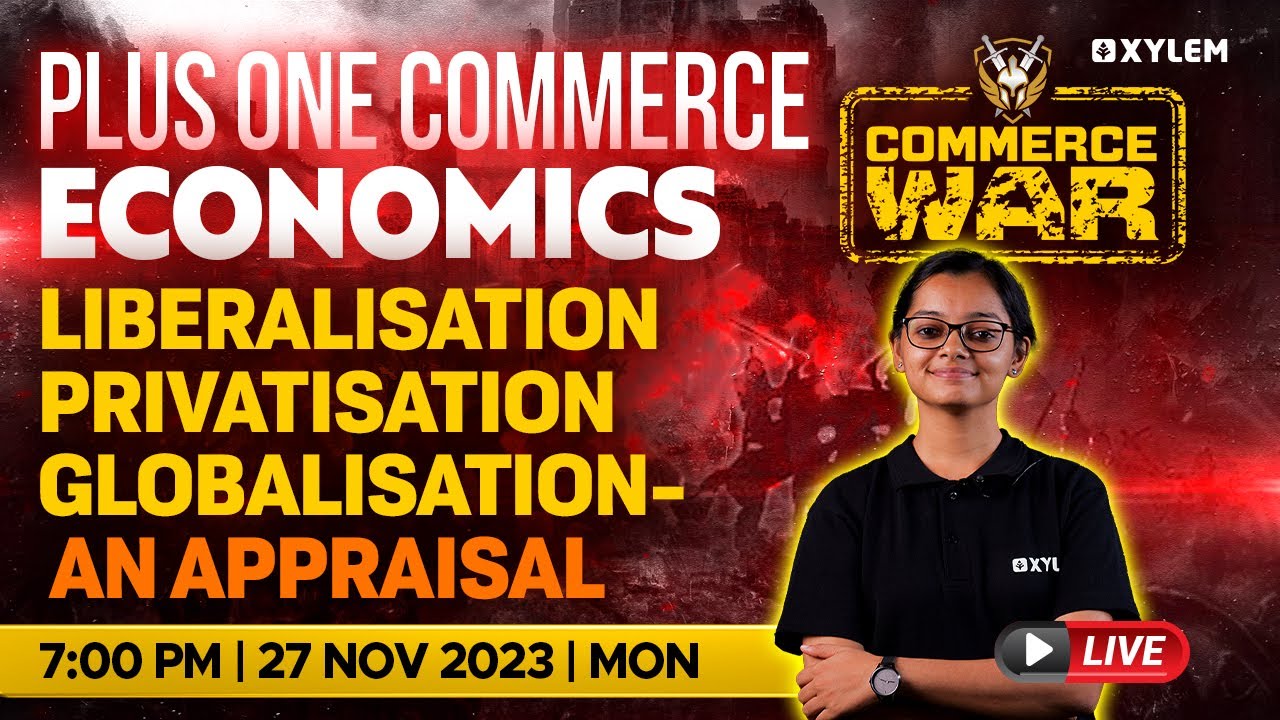 Plus One Economics - Liberalisation Privatisation Globalisation- An Appraisal | Xylem +1 Commerce