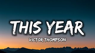 Victor Thompson - THIS YEAR (Blessing) LYRICS ft. Ehis D Greatest