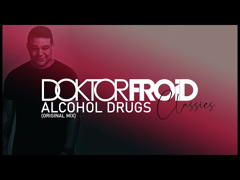Doktor Froid - Alcohol Drugs (Original Mix)