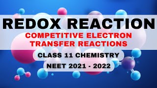 Redox Reaction  | Competitive Electron Transfer Reactions | Class 11 Chemistry | NEET 2021 - 2022