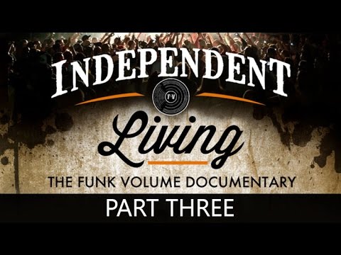 Independent Living - The Funk Volume Documentary (Part 3 of 4)