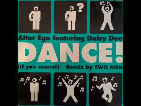 Alter Ego Featuring Daisy Dee - Dance If You Cannot Remix