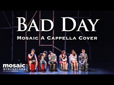 Bad Day (Daniel Powter) A cappella Cover - Mosaic Annual Concert 2018