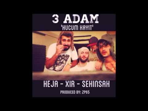 Xir Gökdeniz Şehinşah Heja   Hücum Kayit (3 Adam) Produced by ZP65 (2013 Yeni)