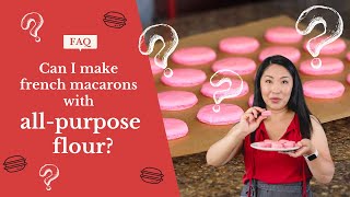 I made macarons with all-purpose flour, and this's how they turned out!