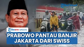 Prabowo Pantau Banjir Jakarta dari Swiss, Minta Bentuk Tim Kajian & Optimalkan Modifikasi Cuaca
