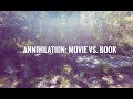 Annihilation Movie vs. Book *SPOILERS*