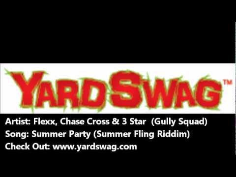 Flexx, Chase Cross & 3 Star   Summer Party Summer Fling Riddim
