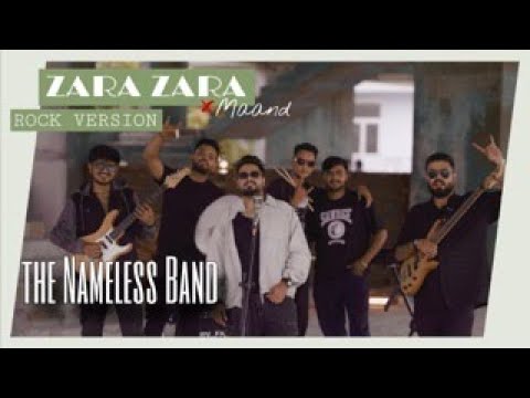 Zara Zara x Maand (Rock Version) - The Nameless Band | Rujhan Chawla |  Bombay Jayashri | Sameer