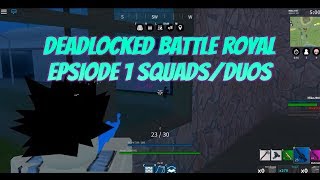 Deadlocked Battle Royale For Free Items 免费在线视频最佳电影电视 - roblox deadlocked battle royal episode 1 11 kill game deadlocked battle royal squads and duos