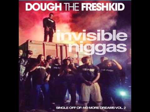 Dough the Freshkid - Invisible Niggas (Audio)