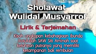 Download lagu Sholawat Wulidal Musyarrof lirik dan terjemahan | Cerita Singkat Kelahiran Nabi Muhammad SAW mp3
