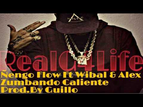 Ñengo Flow Ft Wibal & Alex Zumbando Caliente (Prod.By Guillo) RealG4Life