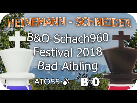 GM Heinemann - IM Schneider [B&O-Schach960-Festival 2018] | Schach960Coaching | [deutsch]