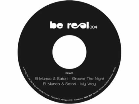 [BE REAL 004] EL MUNDO & SATORI - GROOVE THE NIGHT