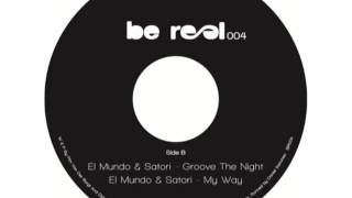 [BE REAL 004] EL MUNDO & SATORI - GROOVE THE NIGHT