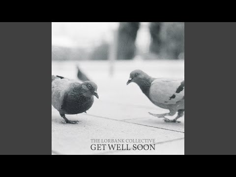 Get Well Soon - The Lorbank Collective