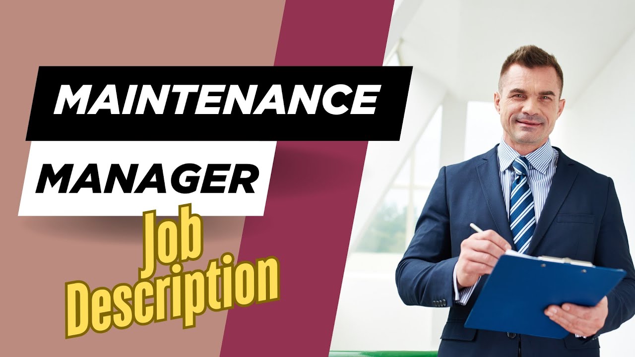 Job description of Maintenance Manager - Roles, Responsibilities & Skills