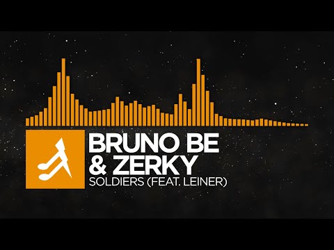 [Deep House] - Bruno Be & Zerky - Soldiers (feat. Leiner)