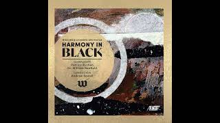 HARMONY IN BLACK - Music by Patrice Rushen and Dr. William Banfield