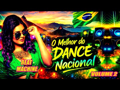 MEGAMIX DANCE NACIONAL 🔥 O Melhor Dos Anos 2000 💃 Músicas Mais Tocadas do Brasil Pra Dançar  Vol. 2