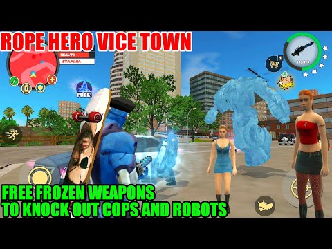 Rope Hero Vice Town - Free Frozen Weapons To Knock Out Cops And Robots #24 | Android GamePlay FHD