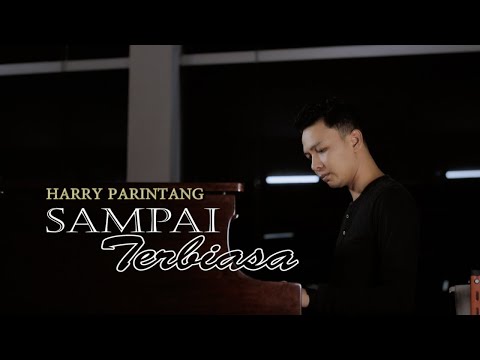 HARRY PARINTANG - SAMPAI TERBIASA (SINGLE TERBARU 2020)