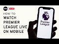 ⚽📱 How To Legally Watch Premier League Live On Mobile in 2023