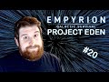 I'M TAKING A BREAK | Project Eden | Empyrion Galactic Survival | Alpha 12.3 | #20