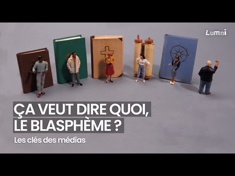Ça veut dire quoi, le blasphème ? - Les Clés des médias | Lumni