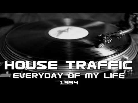 House Traffic - Everyday Of My Life (1994)