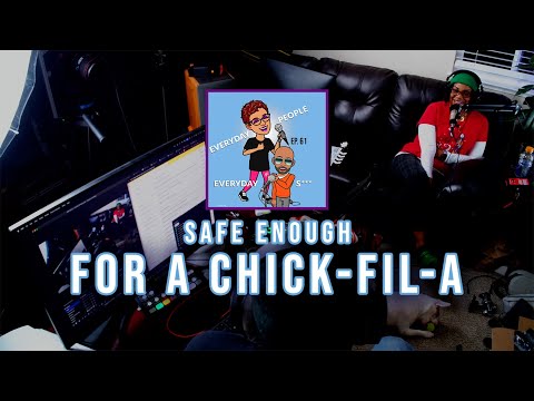 "Safe Enough for a Chick fil-A" | Ep 61 Everyday People Podcast | Ant Sings a HORRIBLE Solo