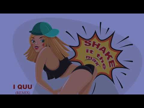 MOLIY, I Quu, Silent Addy - Shake It To The Max  (Remix)