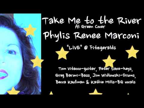 Phylis Renee Marconi-Take Me To The River-Cover Tune-