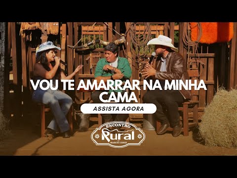 Vou Te Amarrar Na Minha Cama. - Geizibel no Encontro Rural