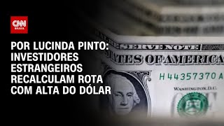 Vídeo: Análise: Investidores estrangeiros recalculam rota com alta do dólar | CNN PRIME TIME