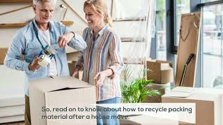 How To Recycle Packing Material After A House Move?