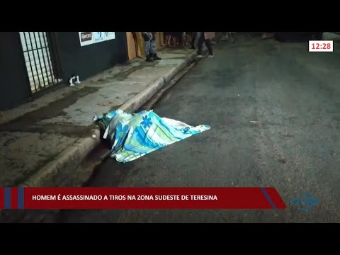 Homem é assassinado a tiros na zona sudeste de Teresina 22 02 2022