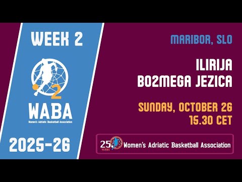 WABA 2 2025-26 Week 2: Ilirija-Bo2Mega Jezica 26/10 (15.30 CET)